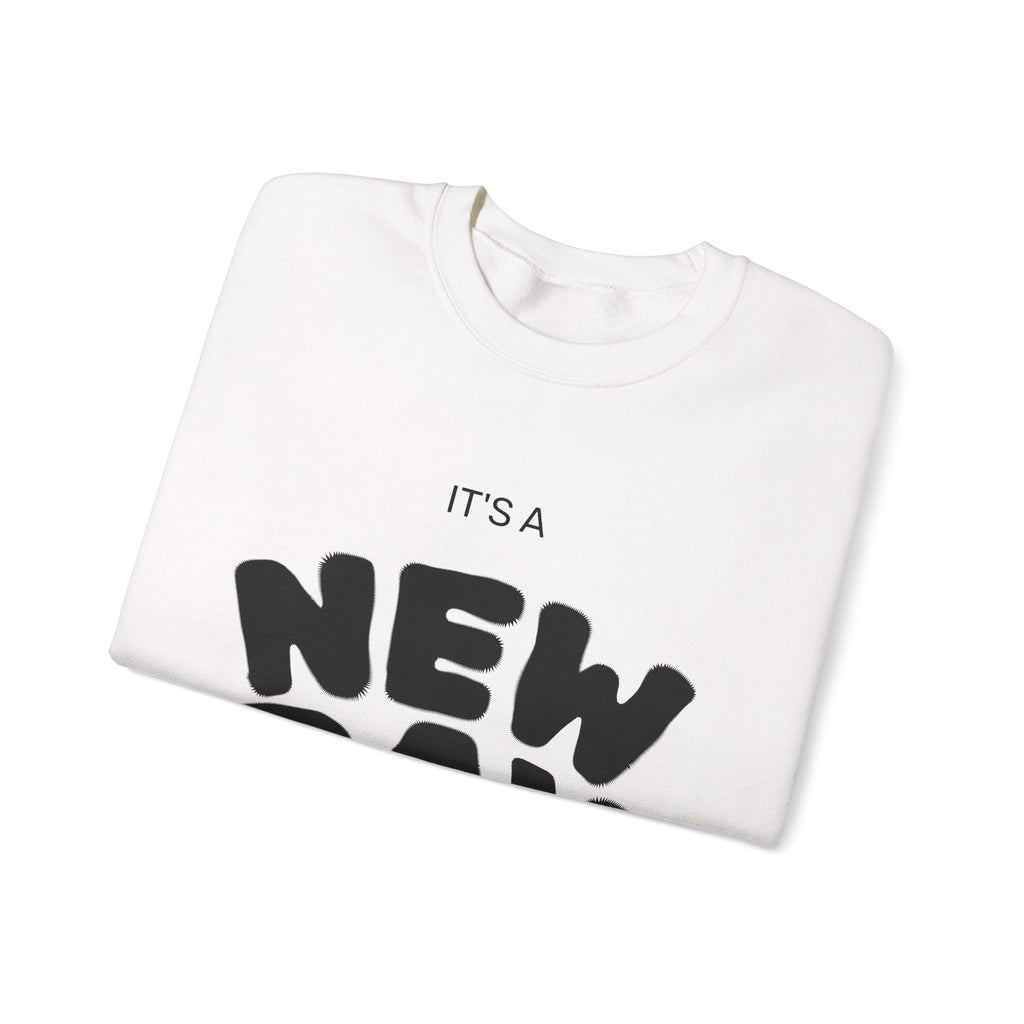New Day Crewneck Sweatshirt — "It's a New Day, Rise N' Shine" Inspirational Pullover