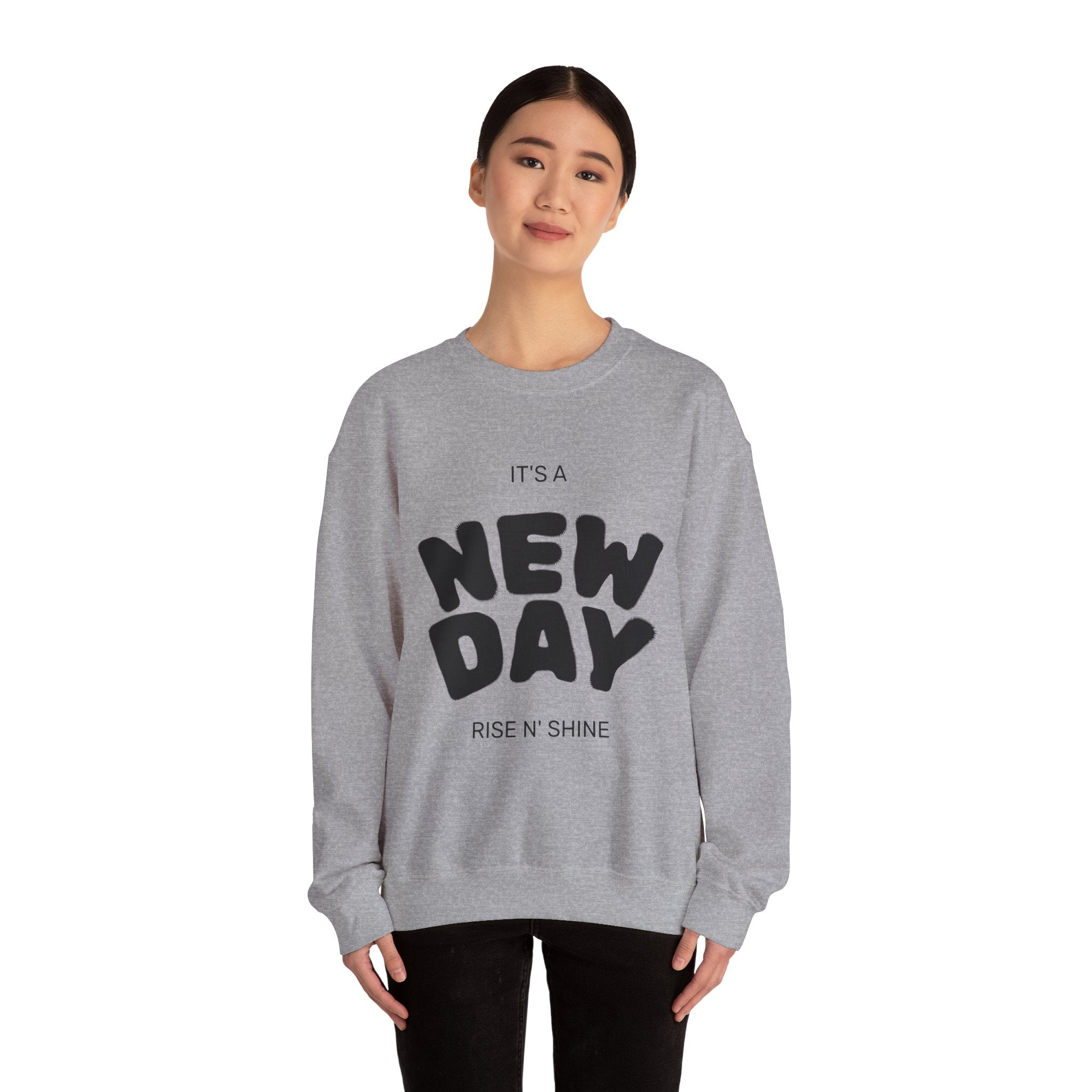 New Day Crewneck Sweatshirt — "It's a New Day, Rise N' Shine" Inspirational Pullover