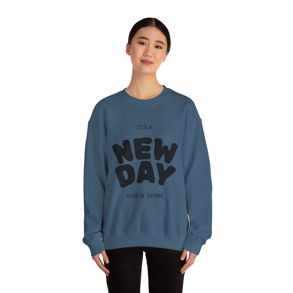 New Day Crewneck Sweatshirt — "It's a New Day, Rise N' Shine" Inspirational Pullover